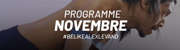 Ton programme de novembre #belikealexlevand